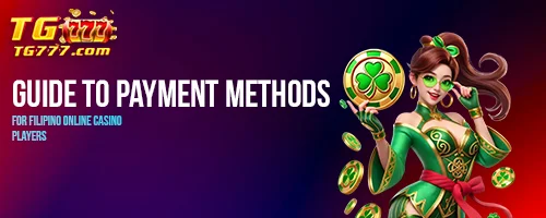 Guide to Payment Methods for Filipino Online Casino Players